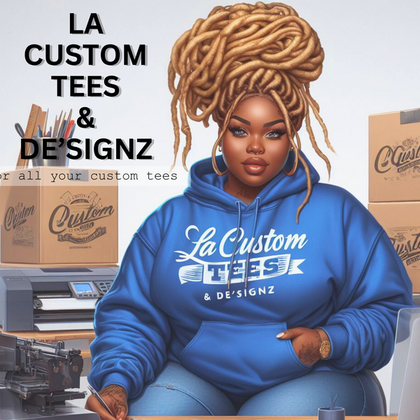 LA CUSTOM TEES & DESIGNZ